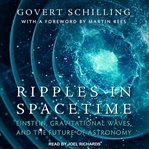 Ripples in spacetime : Einstein, gravitational waves, and the future of astronomy cover image cdn