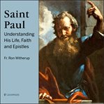 Saint paul. His Life, Faith and Legacy cover image cdn