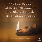 The ten most important dates in the Old Testament cover image cdn