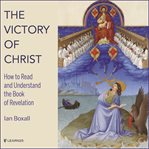 The victory of christ. Exploring the Book of Revelation cover image cdn