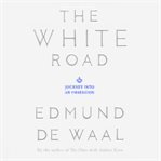 The white road : journey into an obsession cover image cdn