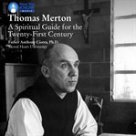 Thomas merton. A Spiritual Guide for the Twenty-First Century cover image cdn