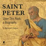 Upon this rock. Who Was the Apostle Peter? cover image cdn