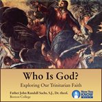 Who is god?. Exploring Our Trinitarian Faith cover image cdn