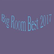 Big room best 2017 cover image cdn