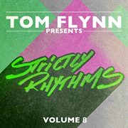 Tom flynn presents strictly rhythms, vol. 8 (dj edition) [unmixed] cover image cdn