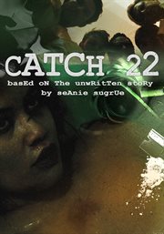 Catch 22. Based On the Unwritten Story by Seanie Sugrue cover image cdn