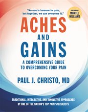 Aches and gains : a comprehensive guide to overcoming your pain cover image cdn