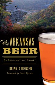 Arkansas beer : an intoxicating history cover image cdn