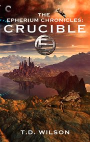 Epherium Chronicles. Crucible cover image cdn