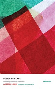 Design for care : innovating healthcare experience cover image cdn