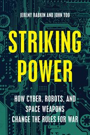 Embracing the machines : robots, cyber, and new rules for war cover image cdn