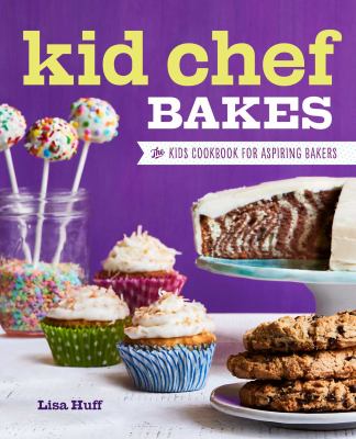 Kid chef bakes : the kids cookbook for aspiring bakers  cover image cdn