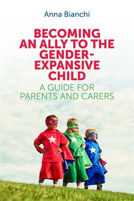 Becoming an ally to the gender-expansive child : A guide for parents and carers  cover image cdn