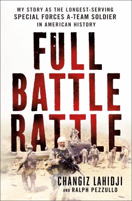 Full battle rattle : my story as the longest-serving special forces A-Team soldier in American history  cover image cdn