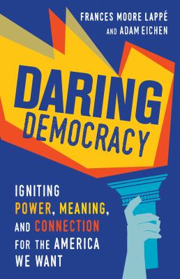 Daring democracy : igniting power, meaning, and connection for the America we want  cover image cdn