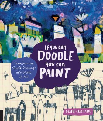 If you can doodle, you can paint : transforming simple drawings into works of art  cover image cdn