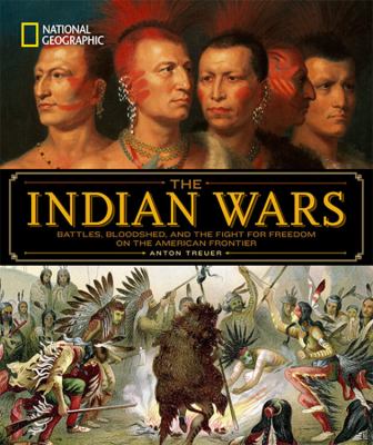 The Indian wars : battles, bloodshed, and the fight for freedom on the American frontier  cover image cdn