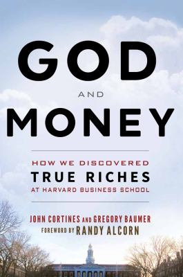 God and money : how we discovered true riches at Harvard Business School  cover image cdn