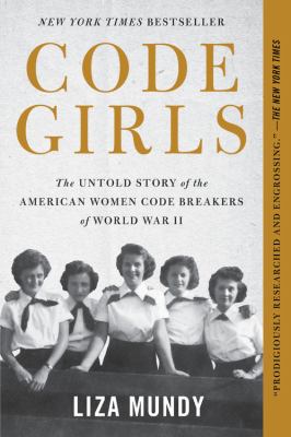 Code girls the untold story of the American women code breakers who helped win World War II cover image cdn
