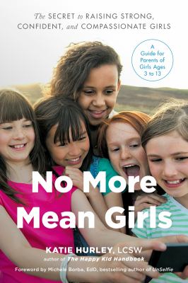 No more mean girls : the secret to raising strong, confident, and compassionate girls  cover image cdn