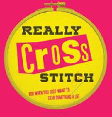 Really cross stitch : for when you just want to stab something a lot  cover image cdn