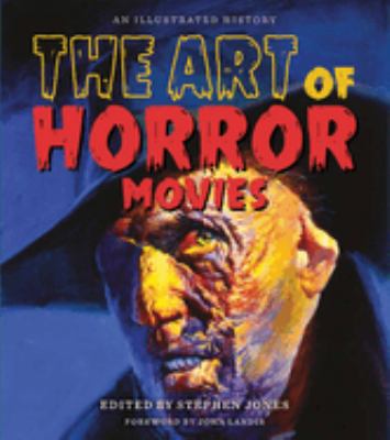 The art of horror movies : an illustrated history  cover image cdn