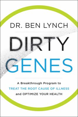 Dirty genes : a breakthrough program to treat the root cause of illness and optimize your health  cover image cdn