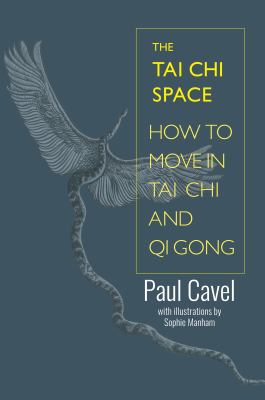 The tai chi space : how to move in tai chi and qi gong : a pictorial guide  cover image cdn