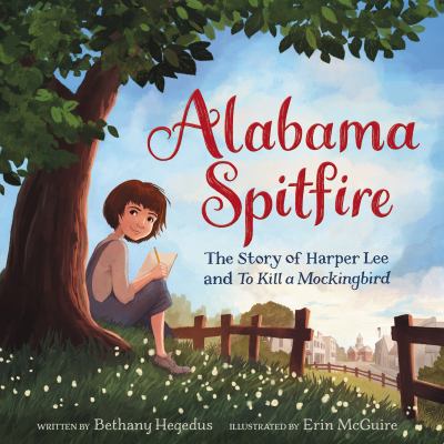 Alabama spitfire : the story of Harper Lee and To Kill a Mockingbird  cover image cdn