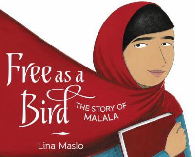 Free as a bird : the story of Malala  cover image cdn