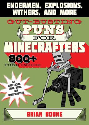 Gut-busting puns for minecrafters : endermen, explosions, withers, and mover  cover image cdn