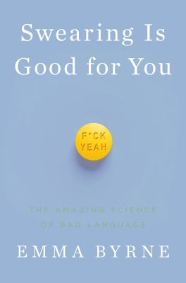 Swear!ng is g*od f*r you : the amaz!ng sc!ence of bad language cover image