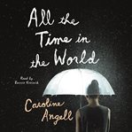 All the time in the world : a novel cover image cdn