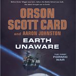 Earth unaware : the first Formic War cover image cdn