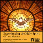 Experiencing the holy spirit. Gift and Mystery cover image cdn
