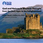 God and nature in western thought from the dark ages to the enlightenment cover image cdn