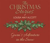 Kate's choice ; : What love can do ; Gwen's adventure in the snow : three fire-side stories to warm the heart cover image cdn