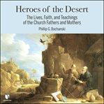 Heroes of the desert. The Lives and Teachings of the Desert Fathers and Mothers cover image cdn