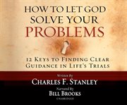 God's solutions for your life : God has a plan for your life & how to let God solve your problems cover image cdn