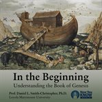 In the beginning. Understanding the Book of Genesis cover image cdn
