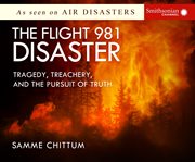 The Flight 981 Disaster : Tragedy, Treachery, and the Pursuit of Truth cover image cdn