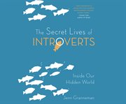 The secret lives of introverts. Inside Our Hidden World cover image cdn