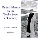 Thomas Merton on the 12 degrees of humility cover image cdn