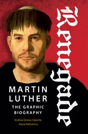Renegade : Martin Luther, the graphic biography cover image cdn