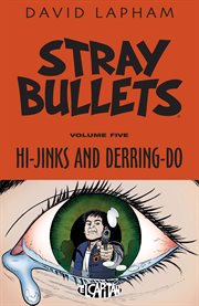 Stray bullets vol. 5: hi-jinks and derring-do. Volume 5, issue 31-41 cover image cdn