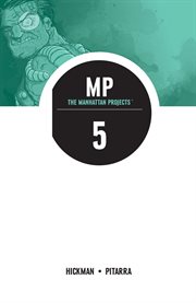The Manhattan projects, vol. 5 : [the Cold War]. Issue 21-25 cover image cdn