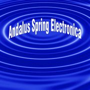 Andalus spring electronica cover image cdn