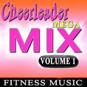 Cheerleader mega mix fitness music, vol. 1 cover image cdn