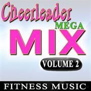 Cheerleader mega mix fitness music, vol. 2 cover image cdn